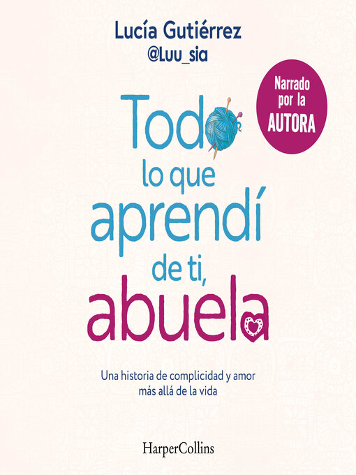 Title details for Todo lo que aprendí de ti, abuela by Lucía Gutiérrez Gómez - Available